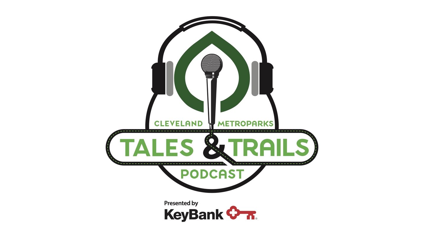 Cleveland Metroparks Launches First Podcast “Tales & Trails” Available Now